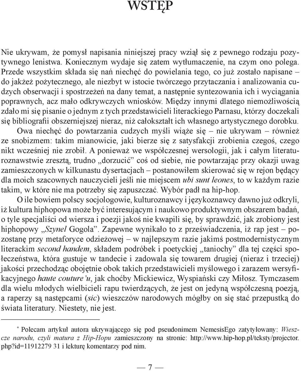 spostrzeżeń na dany temat, a następnie syntezowania ich i wycią gania popraw nych, acz mało odkrywczych wniosków.