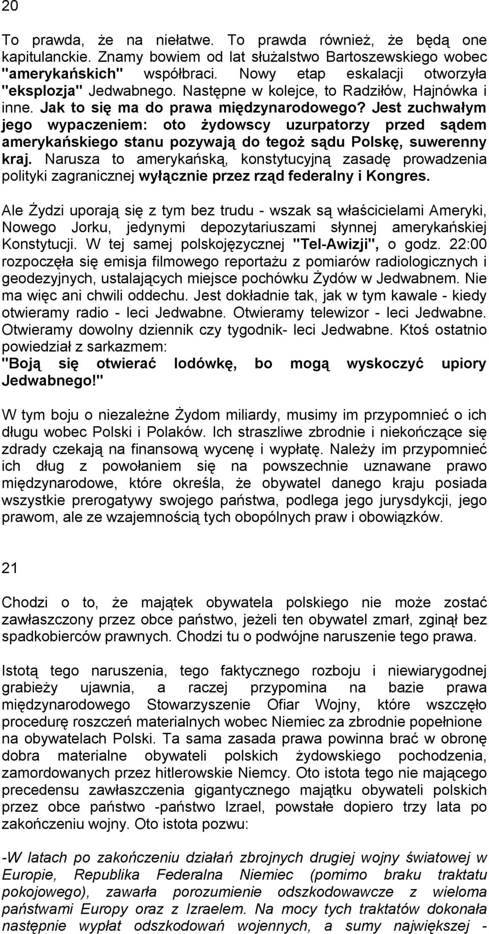 Jest zuchwałym jego wypaczeniem: oto żydowscy uzurpatorzy przed sądem amerykańskiego stanu pozywają do tegoż sądu Polskę, suwerenny kraj.