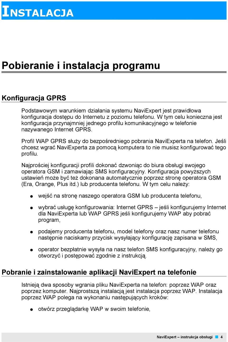 Jeśli chcesz wgrać NaviExperta za pomocą komputera to nie musisz konfigurować tego profilu.