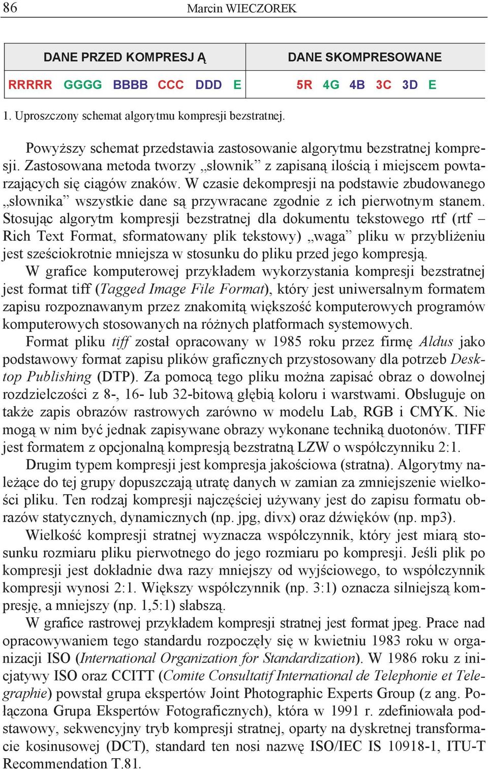 W czasie dekompresji na podstawie zbudowanego s ownika wszystkie dane s przywracane zgodnie z ich pierwotnym stanem.