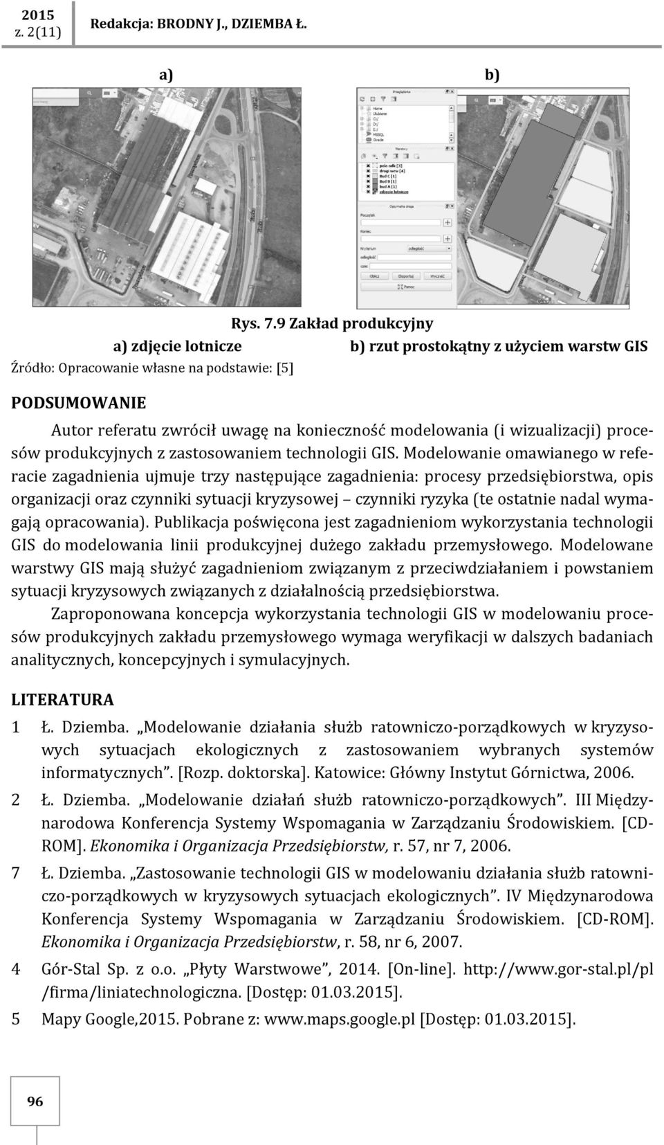 wizualizacji) procesów produkcyjnych z zastosowaniem technologii GIS.