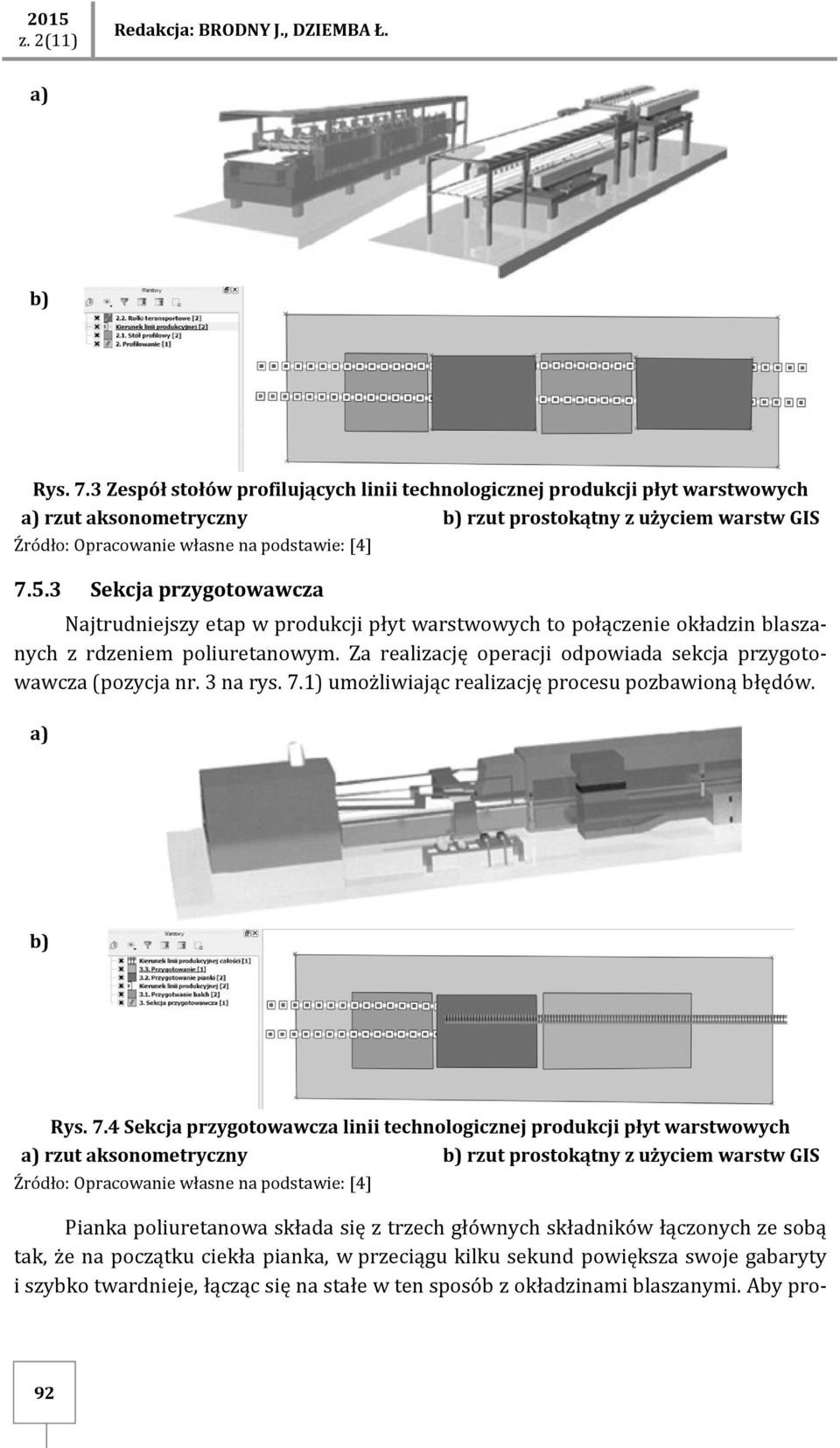 Za realizację operacji odpowiada sekcja przygotowawcza (pozycja nr. 3 na rys. 7.