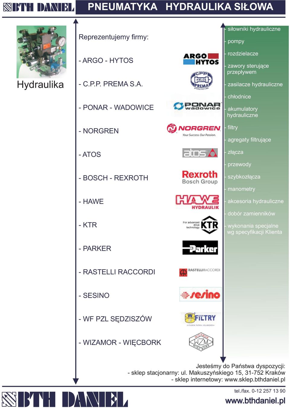 S.A. - PONAR - WADOWICE - NORGREN - ATOS - BOSCH - REXROTH - HAWE - KTR - PARKER - silowniki hydrauliczne - pompy - rozdzielacze - zawory steruj¹ce przep³ywem -