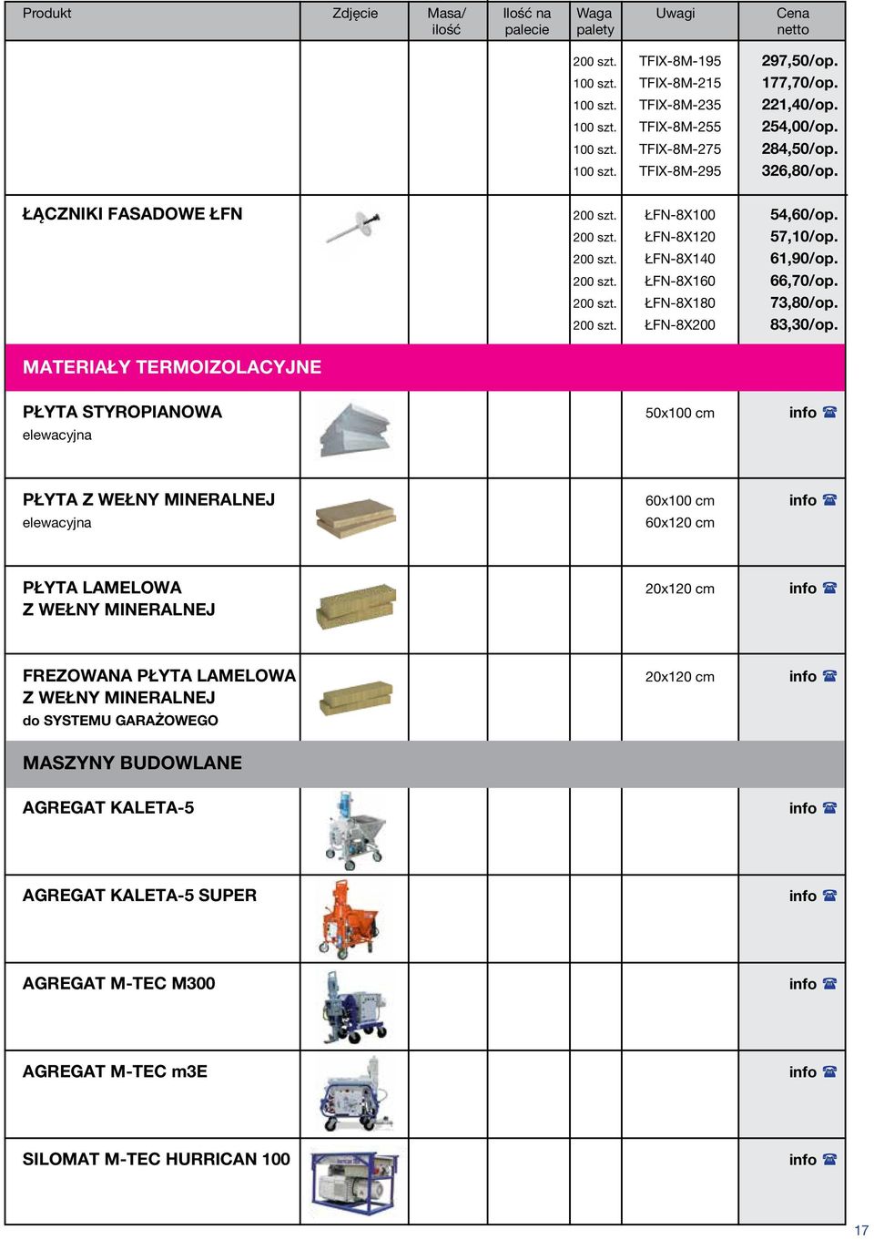 MATERIAŁY TERMOIZOLACYJNE PŁYTA STYROPIANOWA 50x100 cm info elewacyjna PŁYTA Z WEŁNY MINERALNEJ 60x100 cm info elewacyjna 60x120 cm PŁYTA LAMELOWA 20x120 cm info Z WEŁNY MINERALNEJ FREZOWANA PŁYTA