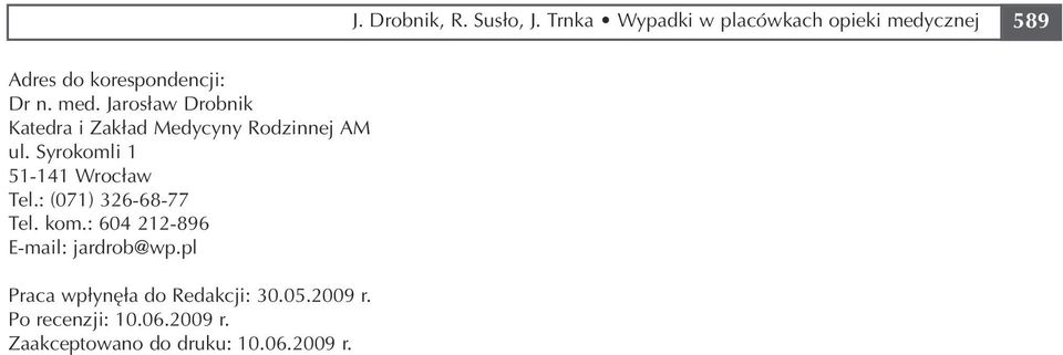 cznej 589 Adres do korespondencji: Dr n. med.