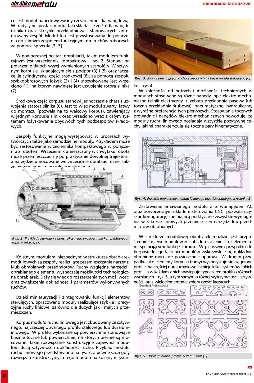 Moduł ten jest przystosowany do połączenia go z innym zespołem funkcyjnym, np. ruchów roboczych za pomocą sprzęgła [3, 7].