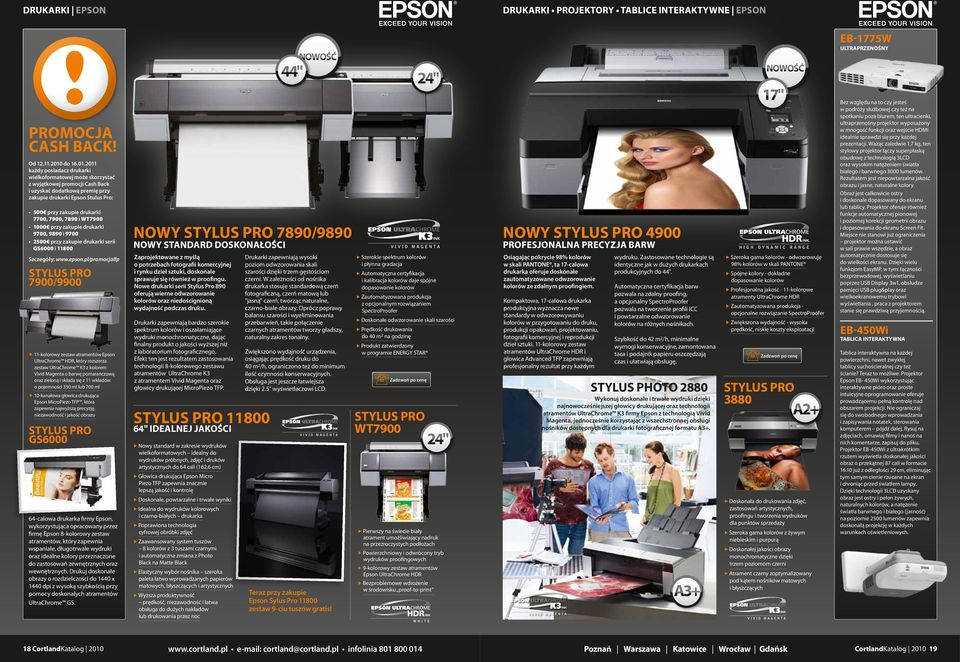 2011 każdy posiadacz drukarki wielkoformatowej może skorzystać z wyjątkowej promocji Cash Back i uzyskać dodatkową premię przy zakupie drukarki Epson Stulus Pro: 500 przy zakupie drukarki 7700, 7900,