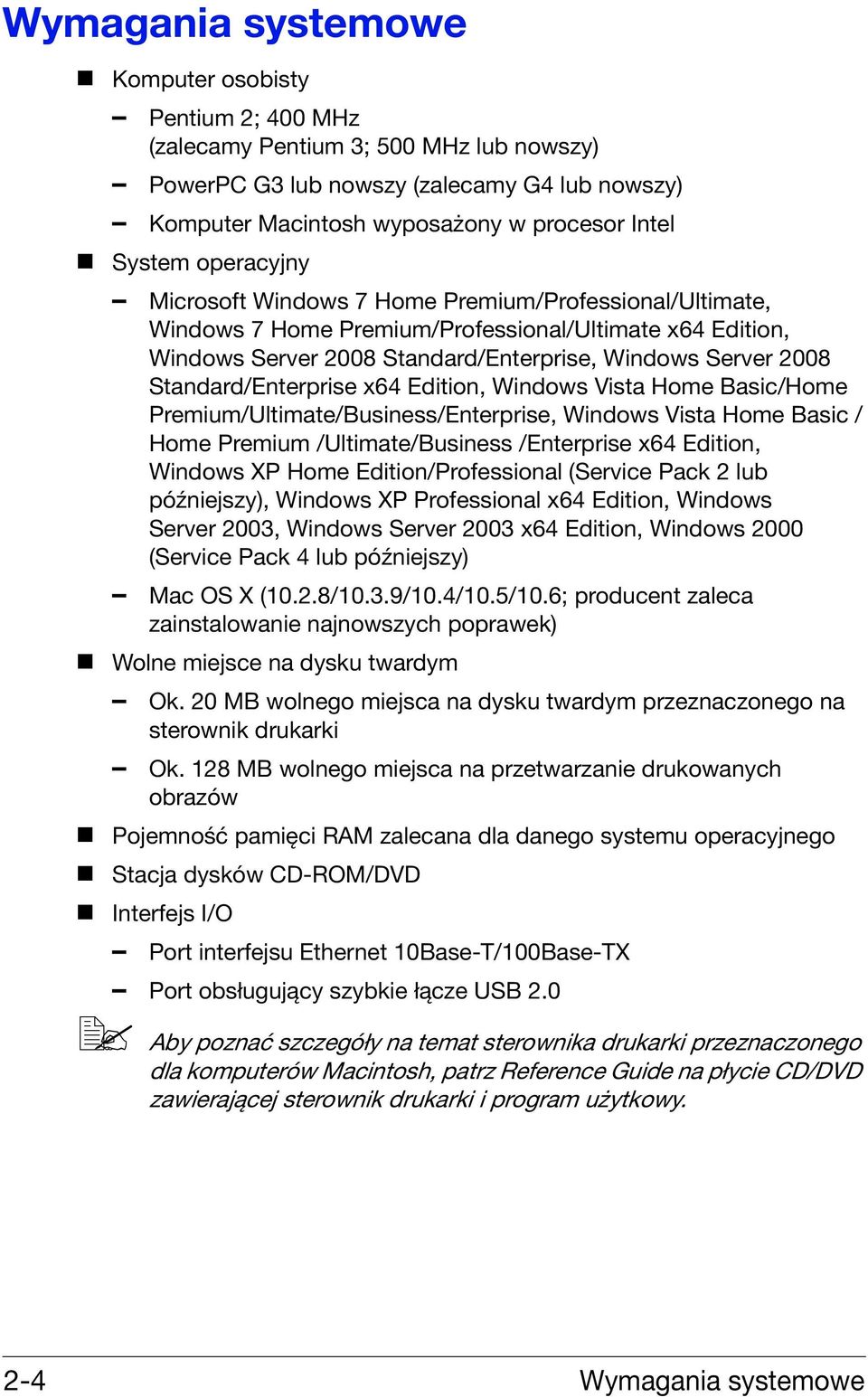 Standard/Enterprise x64 Edition, Windows Vista Home Basic/Home Premium/Ultimate/Business/Enterprise, Windows Vista Home Basic / Home Premium /Ultimate/Business /Enterprise x64 Edition, Windows XP