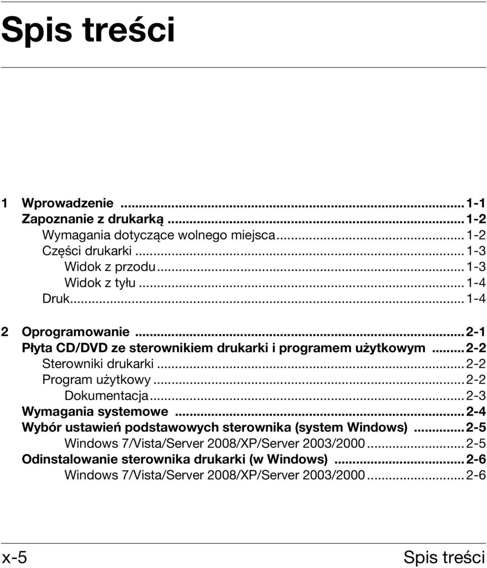 .. 2-2 Program użytkowy... 2-2 Dokumentacja... 2-3 Wymagania systemowe...2-4 Wybór ustawień podstawowych sterownika (system Windows).