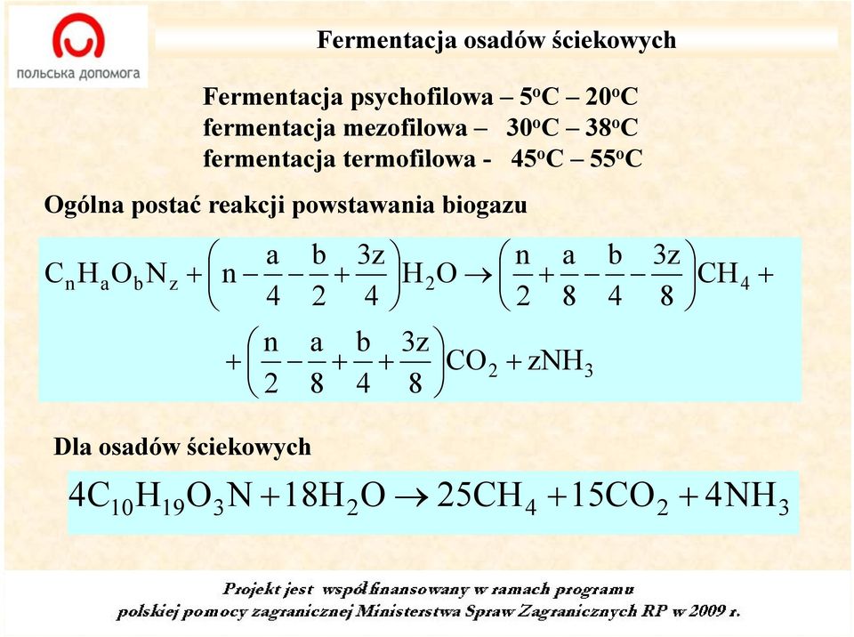 reakcji powstawania biogazu a b 3z n a b 3z C nhaobnz + n + H2O + CH4 + 4 2 4 2 8 4 8