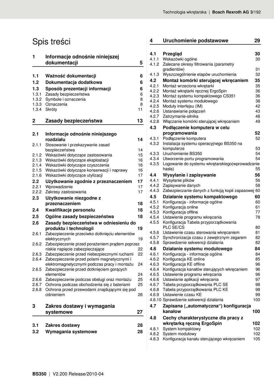 1.2 Wskazówki dotyczące zastosowania 15 2.1.3 Wskazówki dotyczące eksploatacji 16 2.1.4 Wskazówki dotyczące czyszczenia 16 2.1.5 Wskazówki dotyczące konserwacji i naprawy 16 2.1.6 Wskazówki dotyczące utylizacji 17 2.