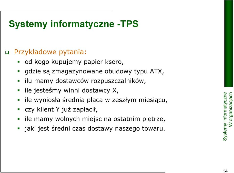 X, ile wyniosła średnia płaca w zeszłym miesiącu, czy klient Y juŝ zapłacił, ile