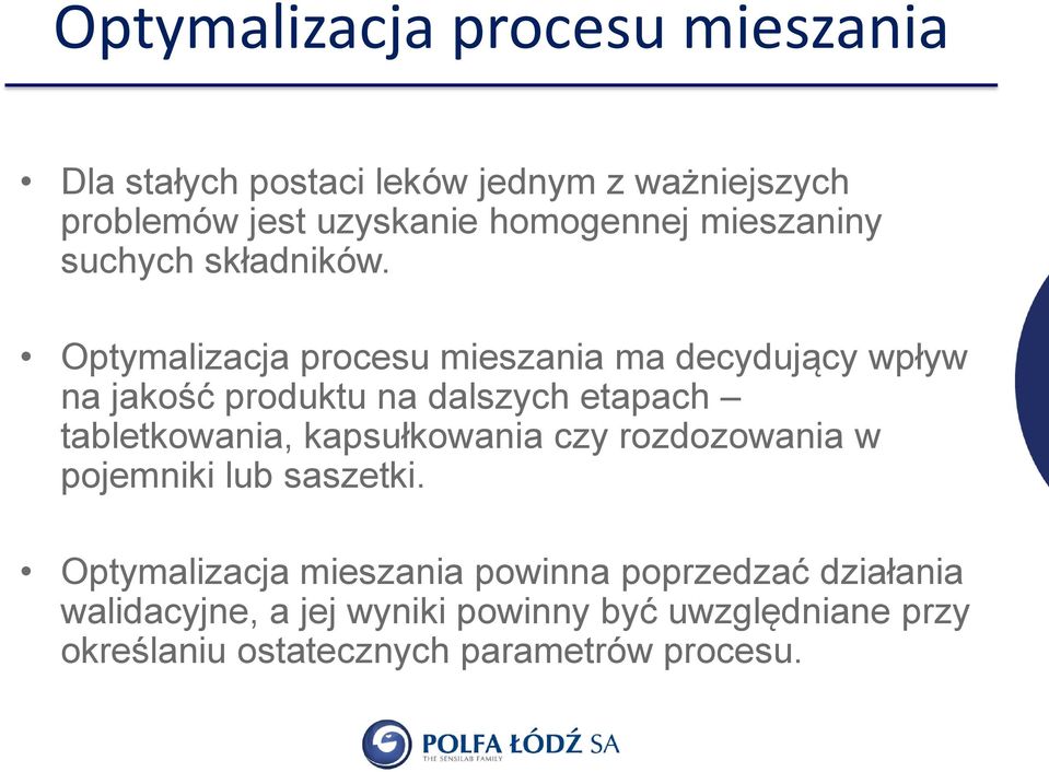 Optymalizacja procesu mieszania ma decydujący wpływ na jakość produktu na dalszych etapach tabletkowania,