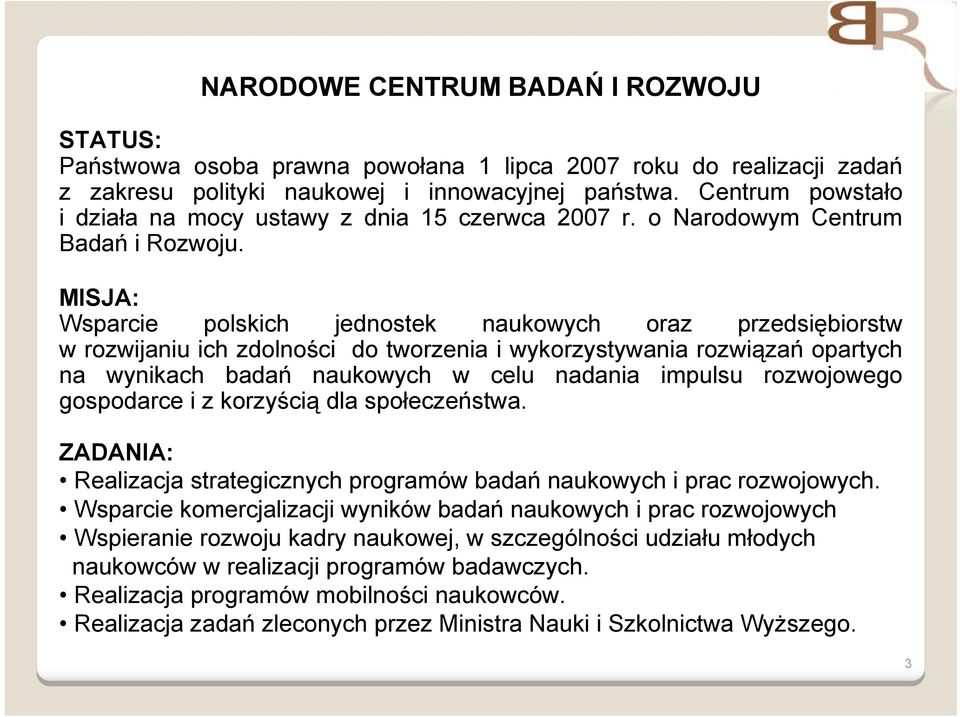 MISJA: Wsparcie polskich jednostek naukowych oraz przedsiębiorstw w rozwijaniu ich zdolności do tworzenia i wykorzystywania rozwiązań opartych na wynikach badań naukowych w celu nadania impulsu