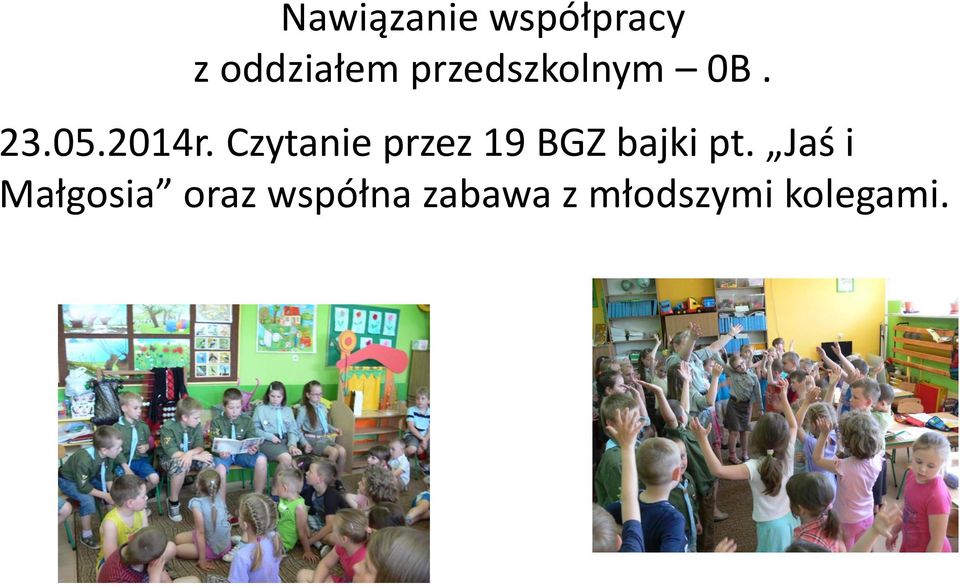 Czytanie przez 19 BGZ bajki pt.