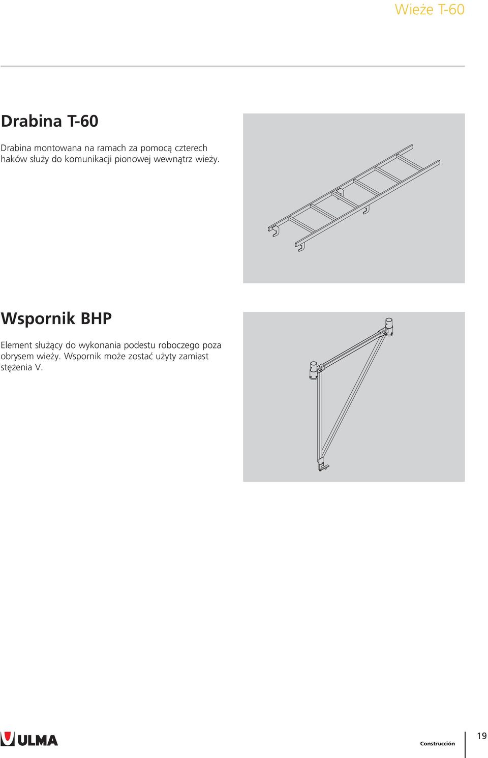 Wspornik BHP Element służący do wykonania podestu roboczego