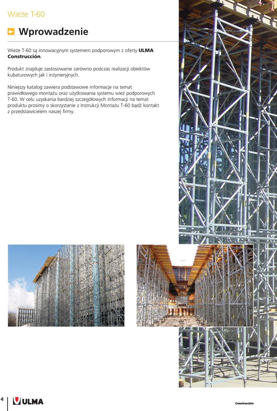 Niniejszy katalog zawiera podstawowe informacje na temat prawidłowego montażu oraz użytkowania systemu wież