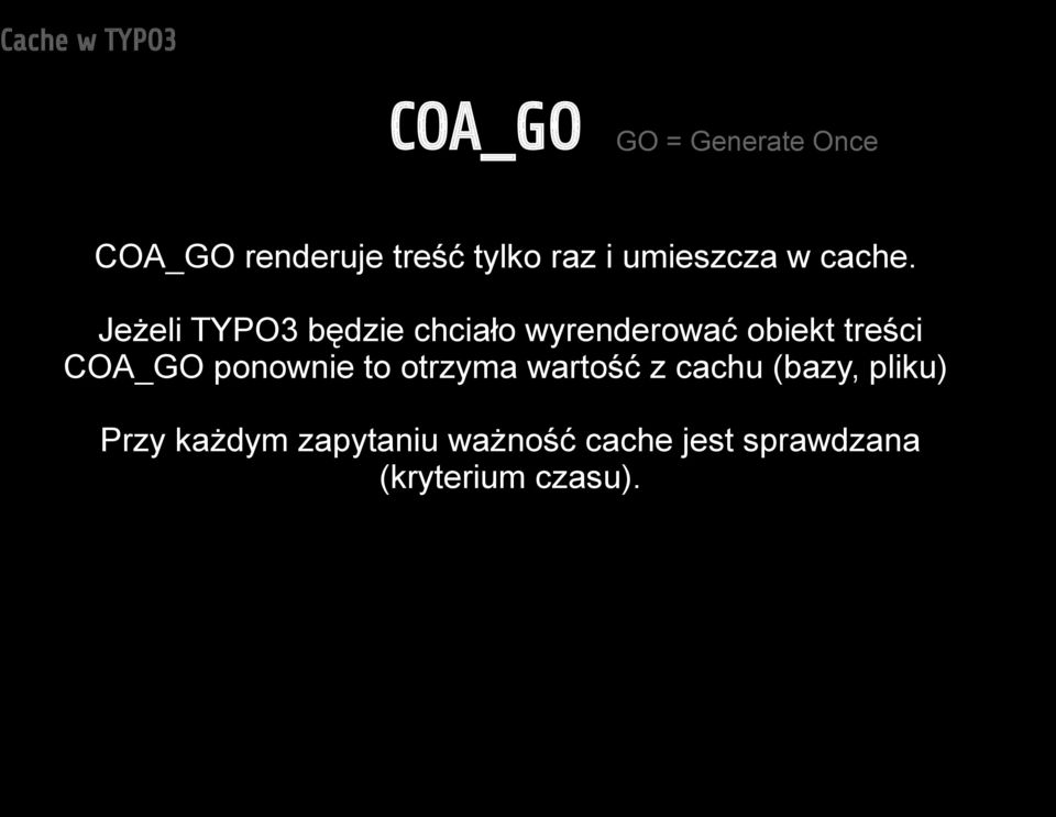 Jeżeli TYPO3 będzie chciało wyrenderować obiekt treści COA_GO