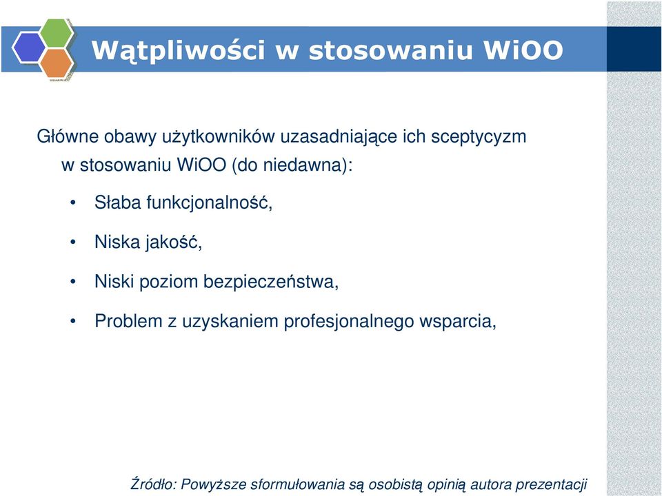 jakość, Niski poziom bezpieczeństwa, Problem z uzyskaniem profesjonalnego