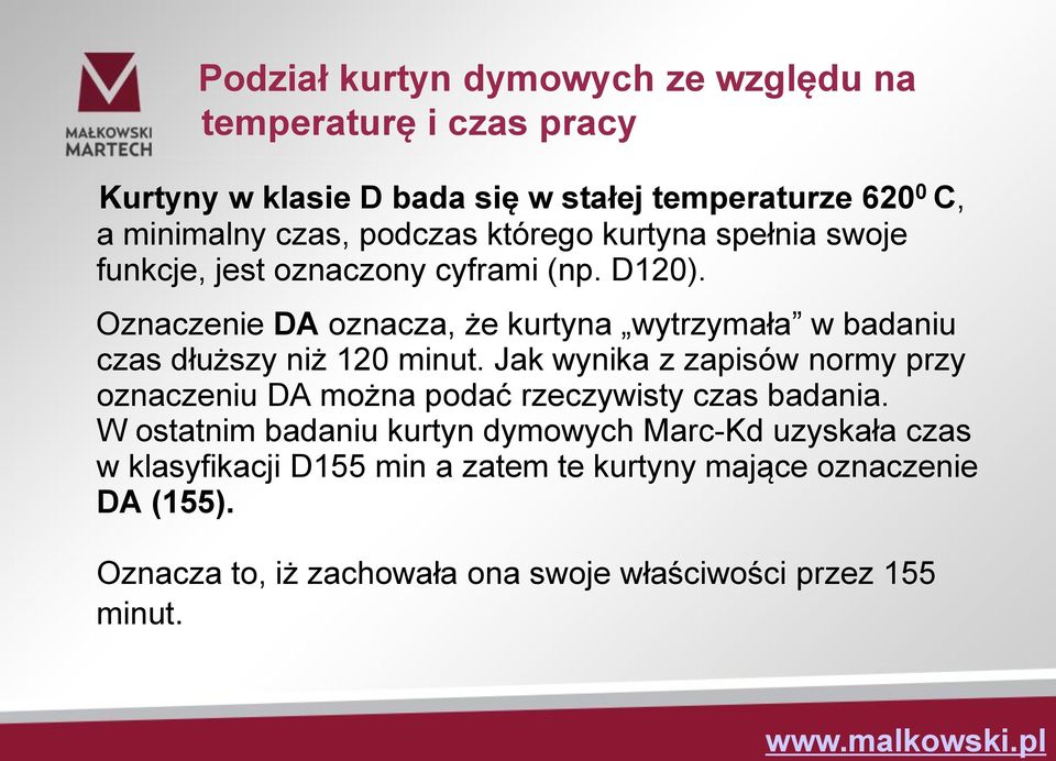 Oznaczenie DA oznacza, że kurtyna wytrzymała w badaniu czas dłuższy niż 120 minut.