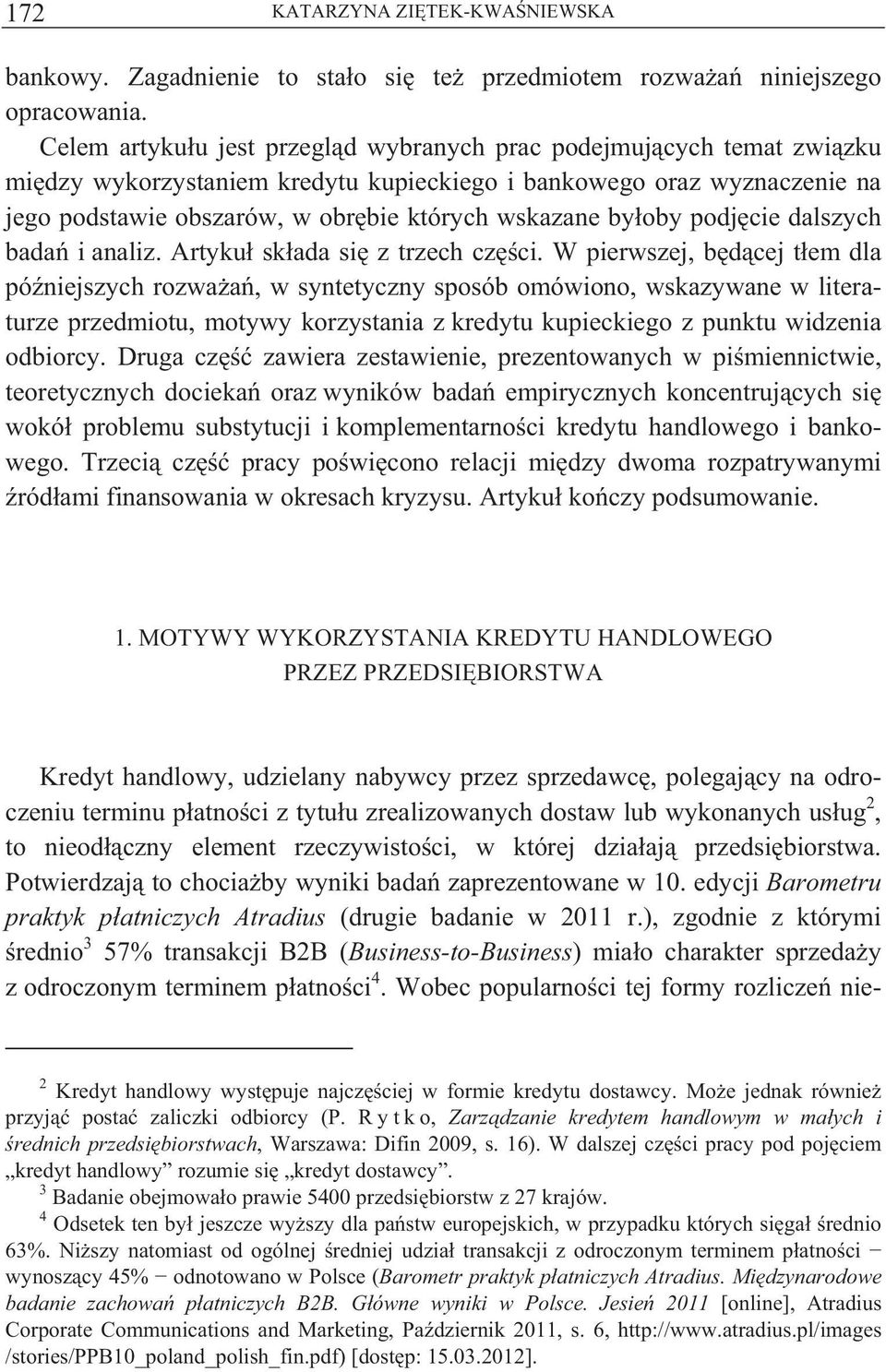 by oby podj cie dalszych bada i analiz. Artyku sk ada si z trzech cz ci.