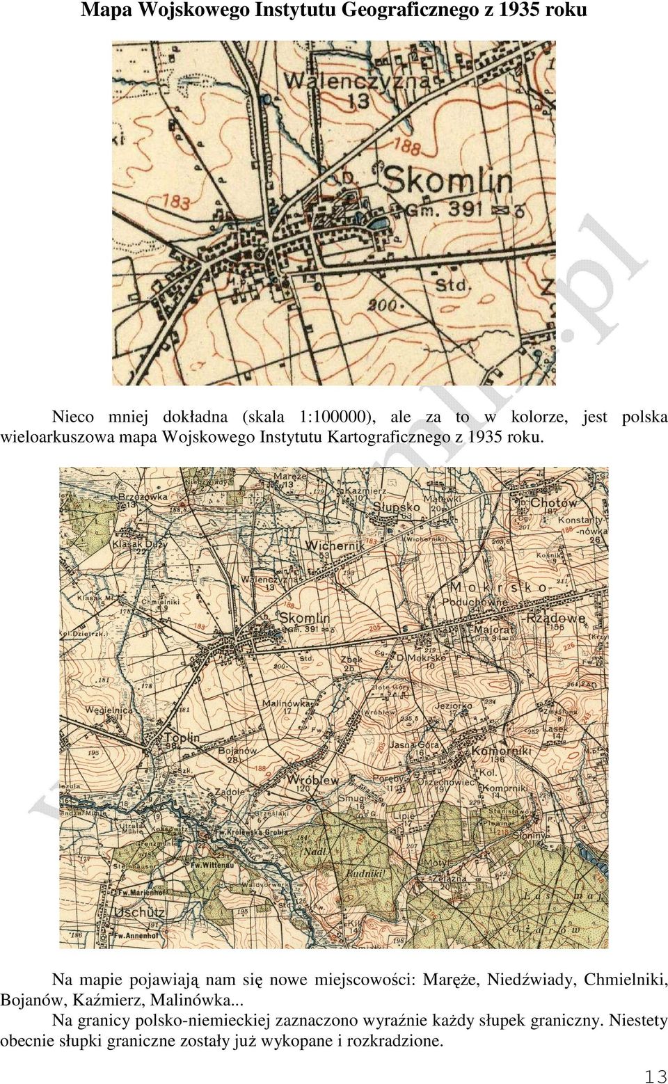 Na mapie pojawiają nam się nowe miejscowości: MaręŜe, Niedźwiady, Chmielniki, Bojanów, Kaźmierz, Malinówka.