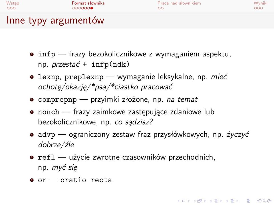 mieć ochotę/okazję/*psa/*ciastko pracować comprepnp przyimki złożone, np.