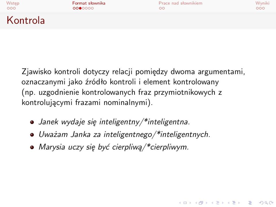 uzgodnienie kontrolowanych fraz przymiotnikowych z kontrolującymi frazami nominalnymi).