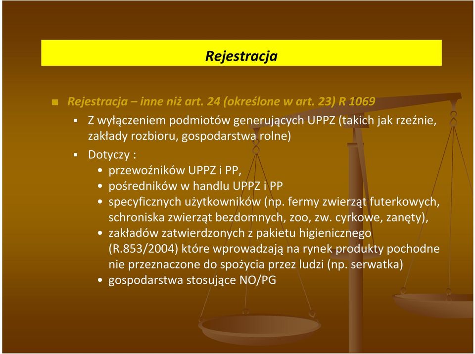 UPPZ i PP, pośredników w handlu UPPZ i PP specyficznych użytkowników (np.