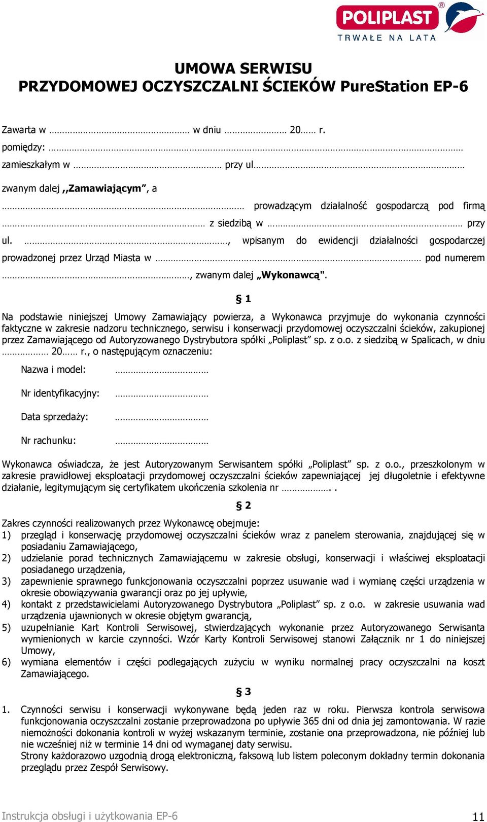 , wpisanym do ewidencji działalności gospodarczej prowadzonej przez Urząd Miasta w pod numerem, zwanym dalej Wykonawcą".