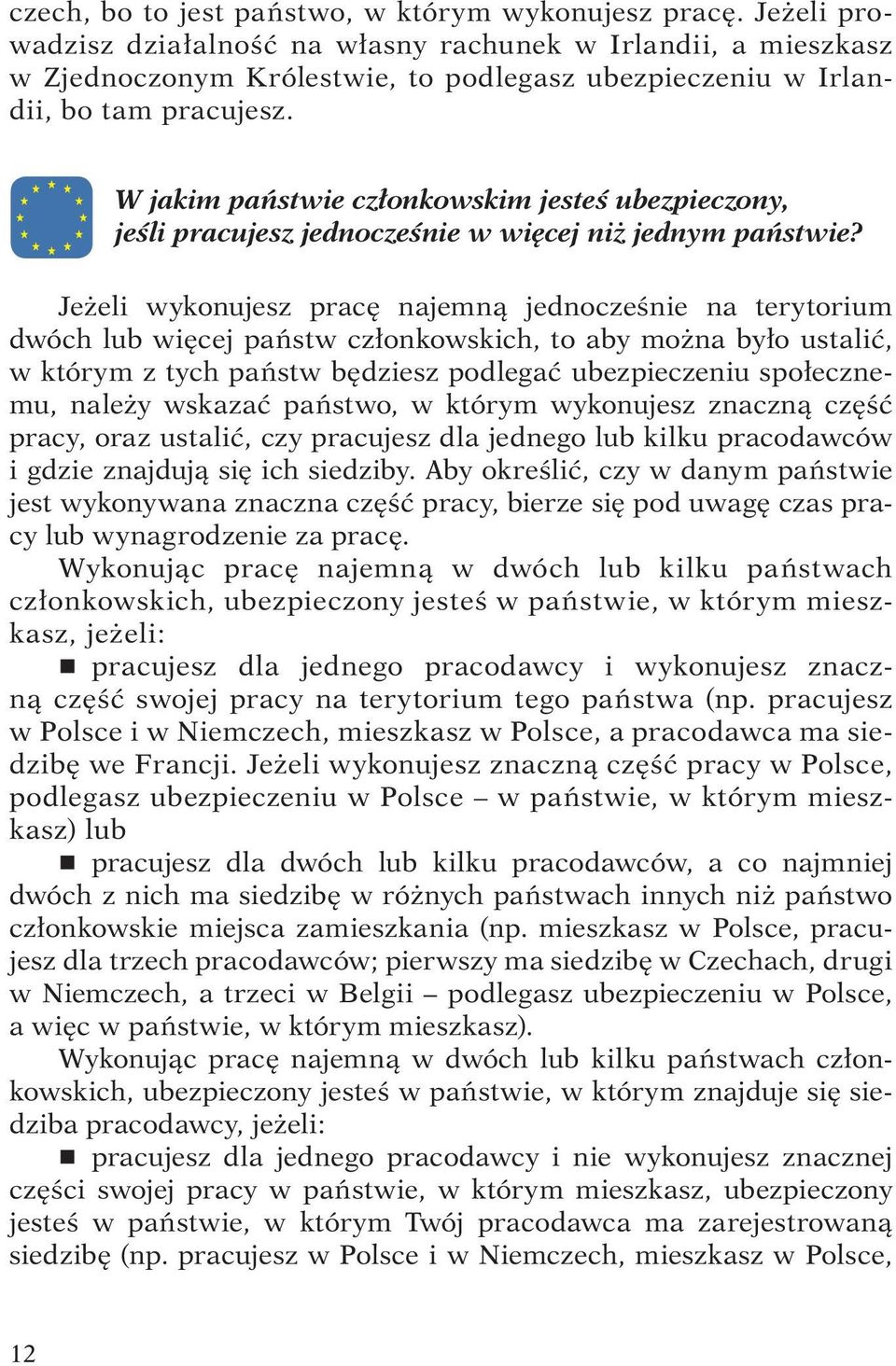 W jakim państwie członkowskim jesteś ubezpieczony, jeśli pracujesz jednocześnie w więcej niż jednym państwie?