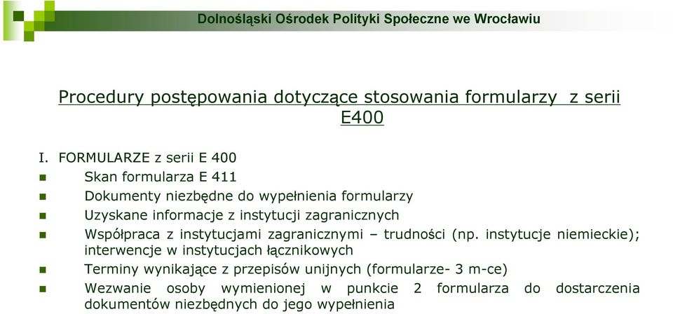 instytucji zagranicznych Współpraca z instytucjami zagranicznymi trudności (np.