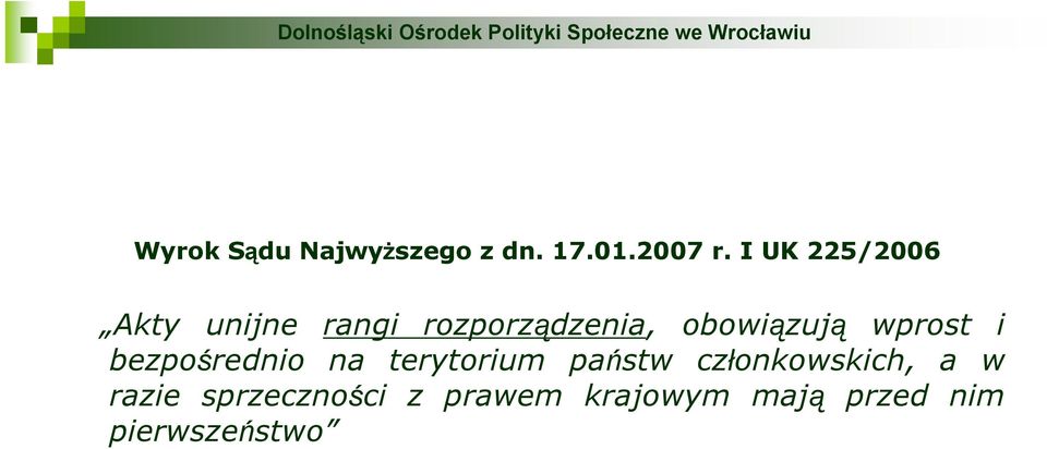 obowiązują wprost i bezpośrednio na terytorium państw