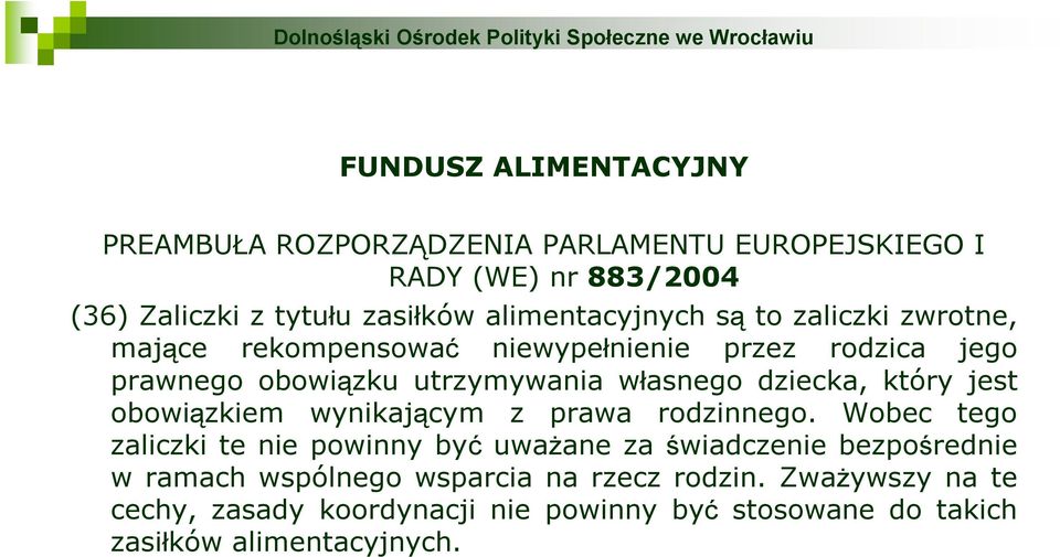 dziecka, który jest obowiązkiem wynikającym z prawa rodzinnego.