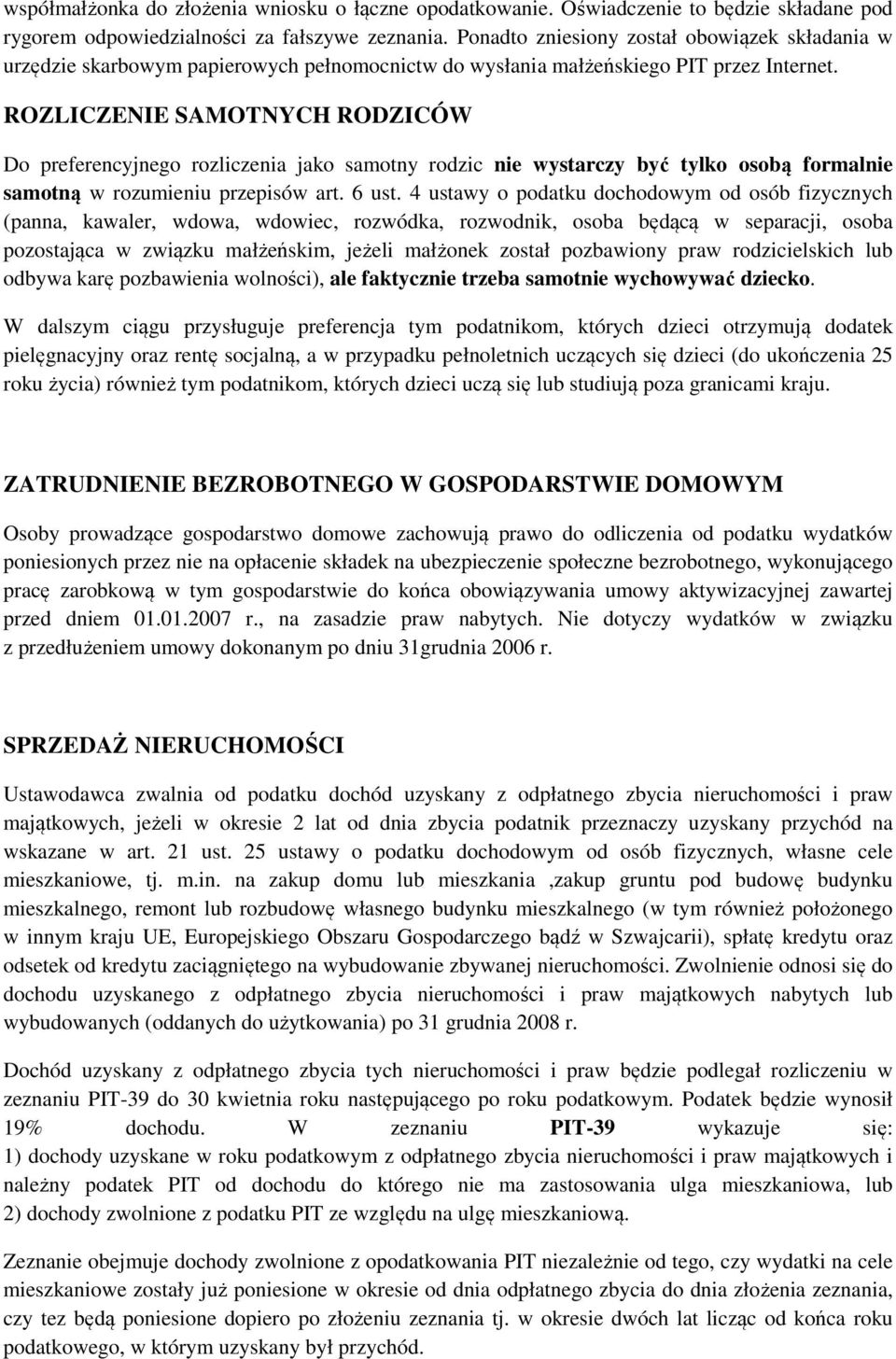 ROZLICZENIE SAMOTNYCH RODZICÓW Do preferencyjnego rozliczenia jako samotny rodzic nie wystarczy być tylko osobą formalnie samotną w rozumieniu przepisów art. 6 ust.