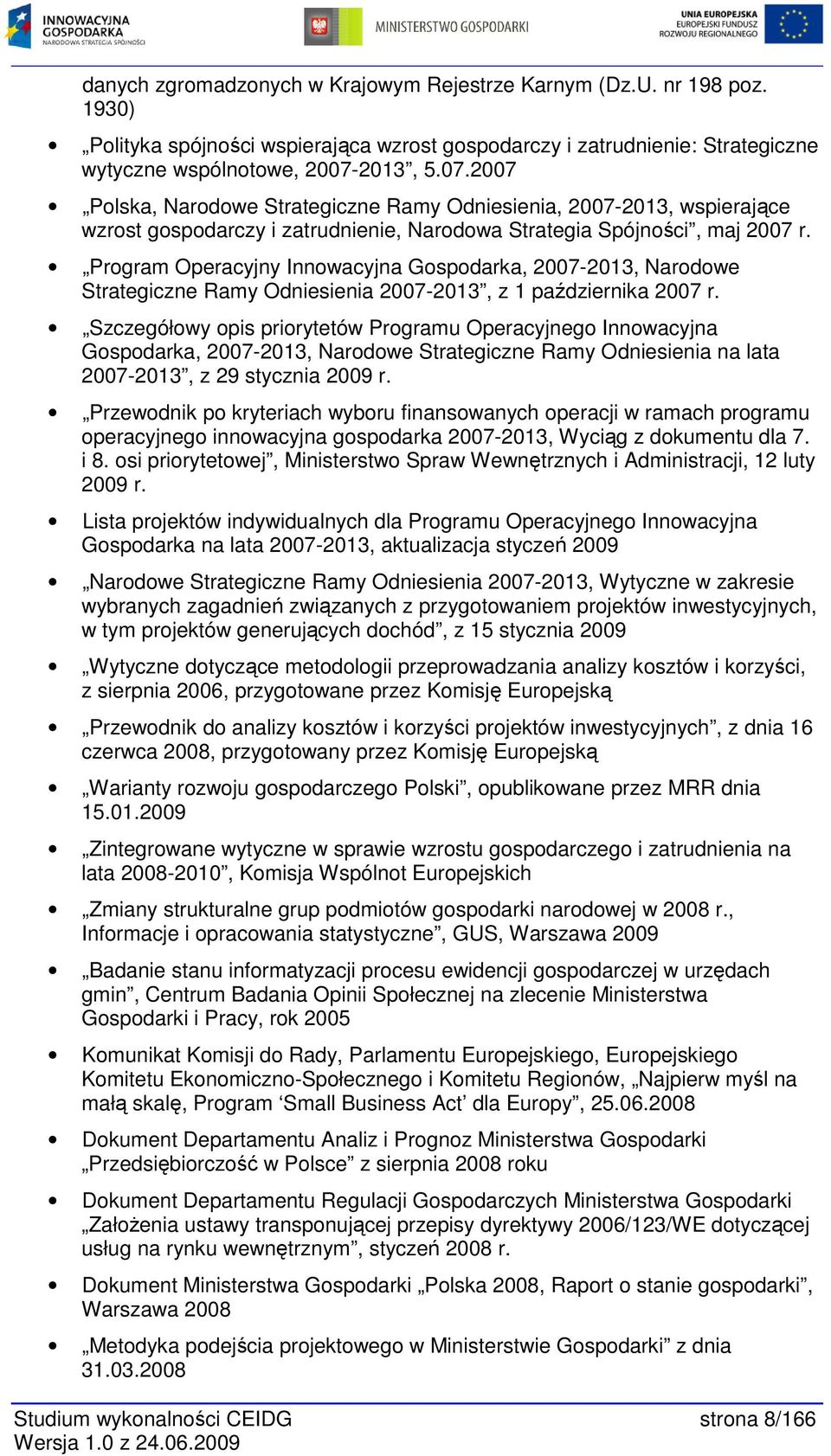 Program Operacyjny Innowacyjna Gospodarka, 2007-2013, Narodowe Strategiczne Ramy Odniesienia 2007-2013, z 1 października 2007 r.