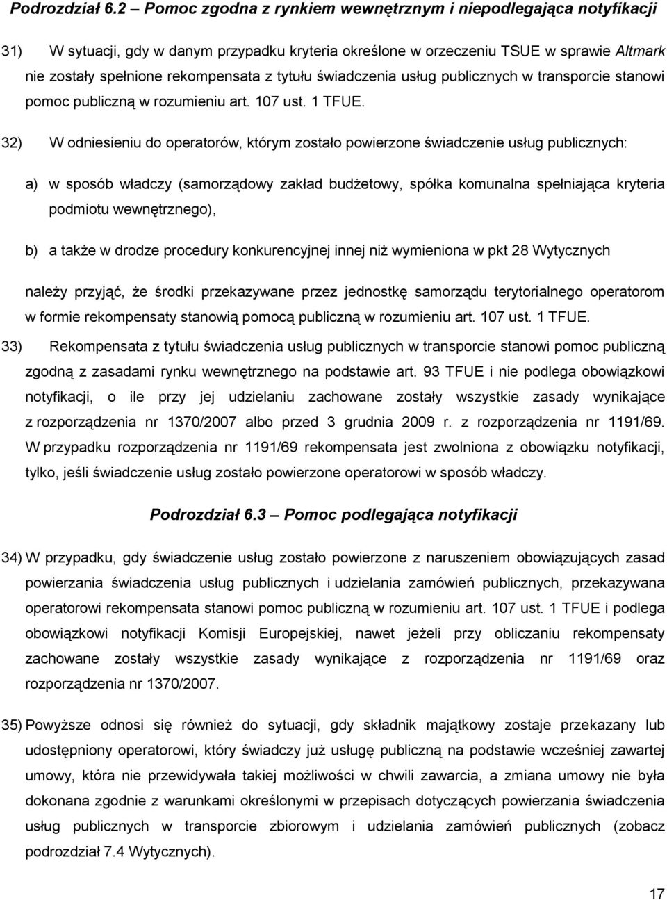 tytułu świadczenia usług publicznych w transporcie stanowi pomoc publiczną w rozumieniu art. 107 ust. 1 TFUE.