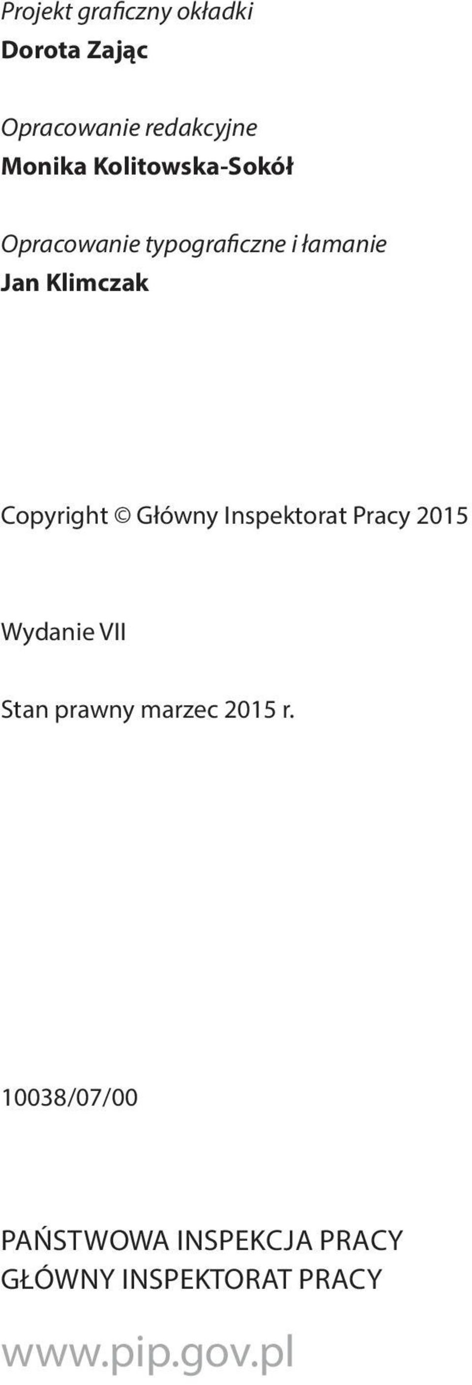 Copyright Główny Inspektorat Pracy 2015 Wydanie VII Stan prawny marzec 2015 r.