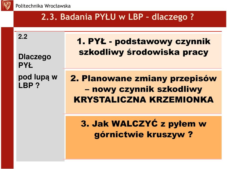 PYŁ - podstawowy czynnik szkodliwy środowiska pracy 2.