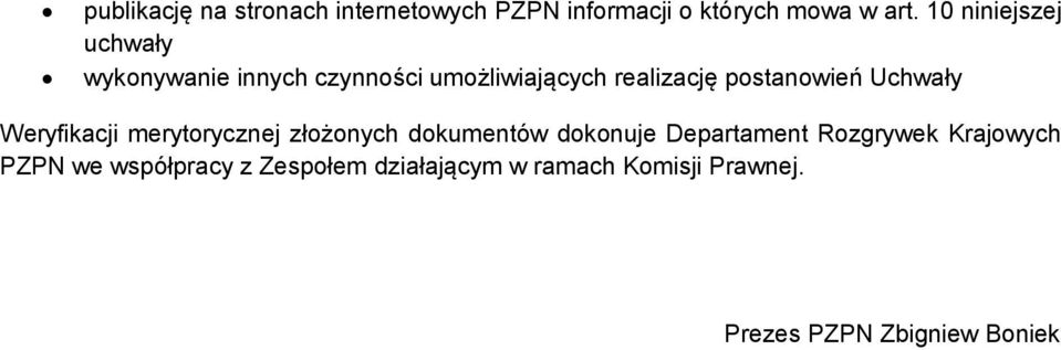 postanowień Uchwały Weryfikacji merytorycznej złożonych dokumentów dokonuje Departament