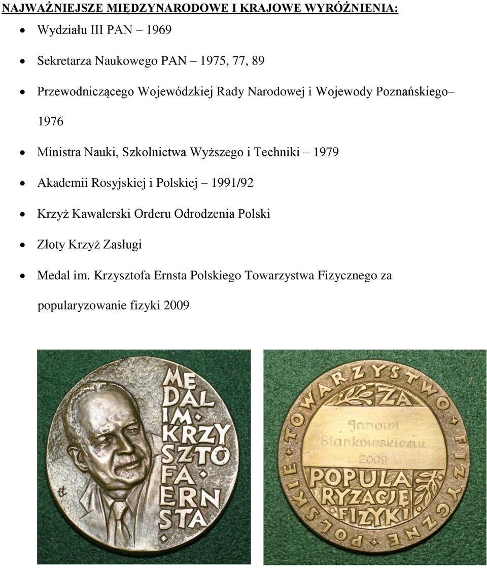 Szkolnictwa Wyższego i Techniki 1979 Akademii Rosyjskiej i Polskiej 1991/92 Krzyż Kawalerski Orderu