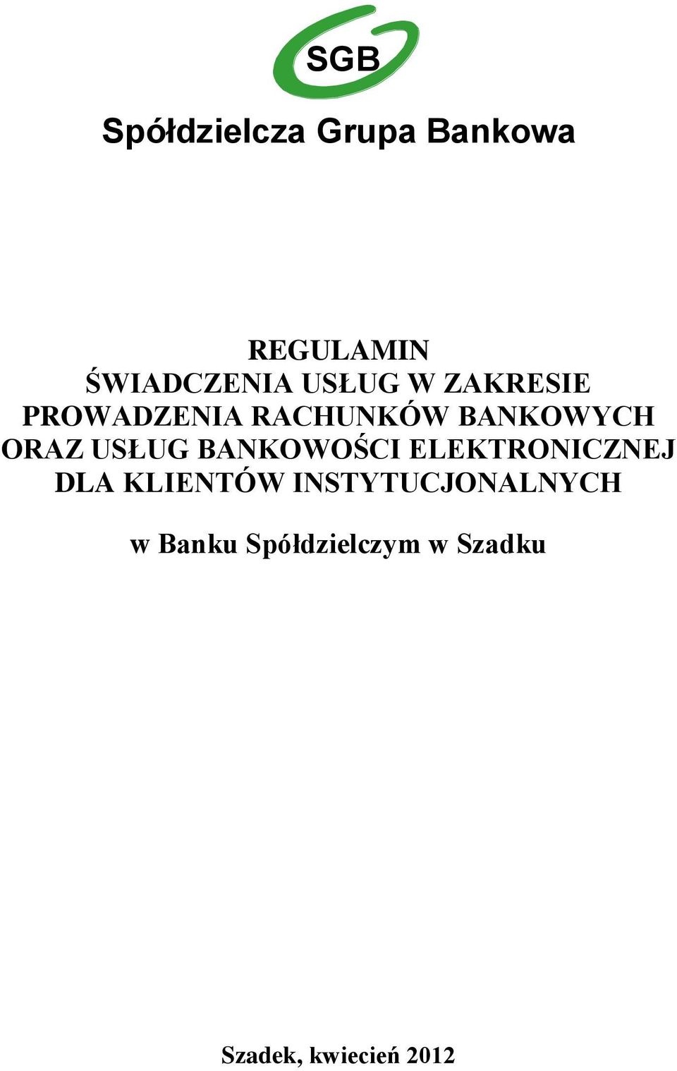 USŁUG BANKOWOŚCI ELEKTRONICZNEJ DLA KLIENTÓW