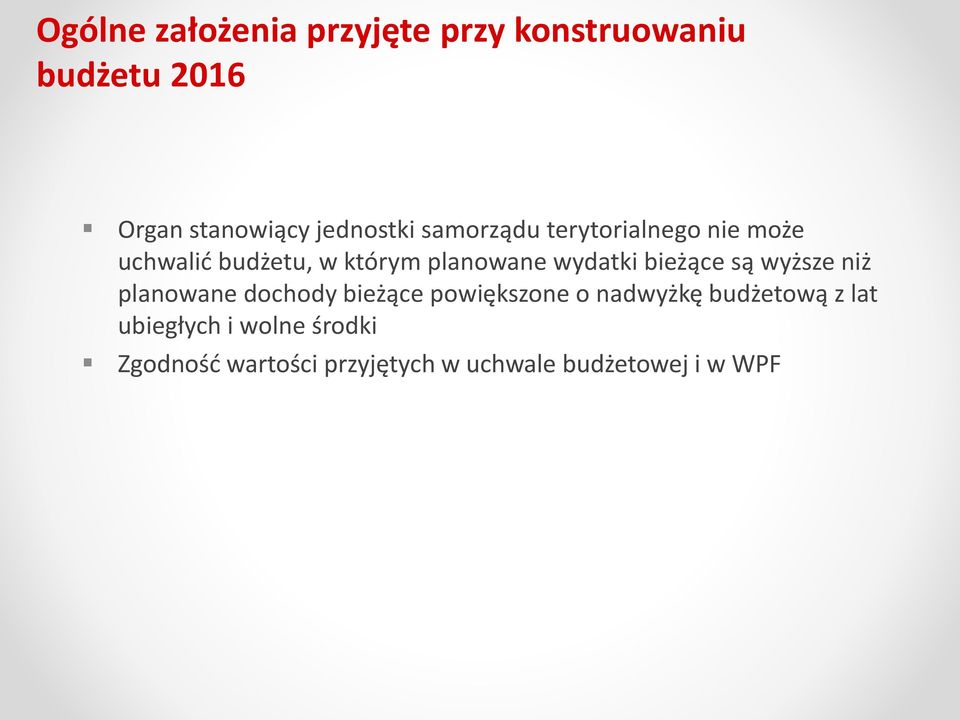 wydatki bieżące są wyższe niż planowane dochody bieżące powiększone o nadwyżkę