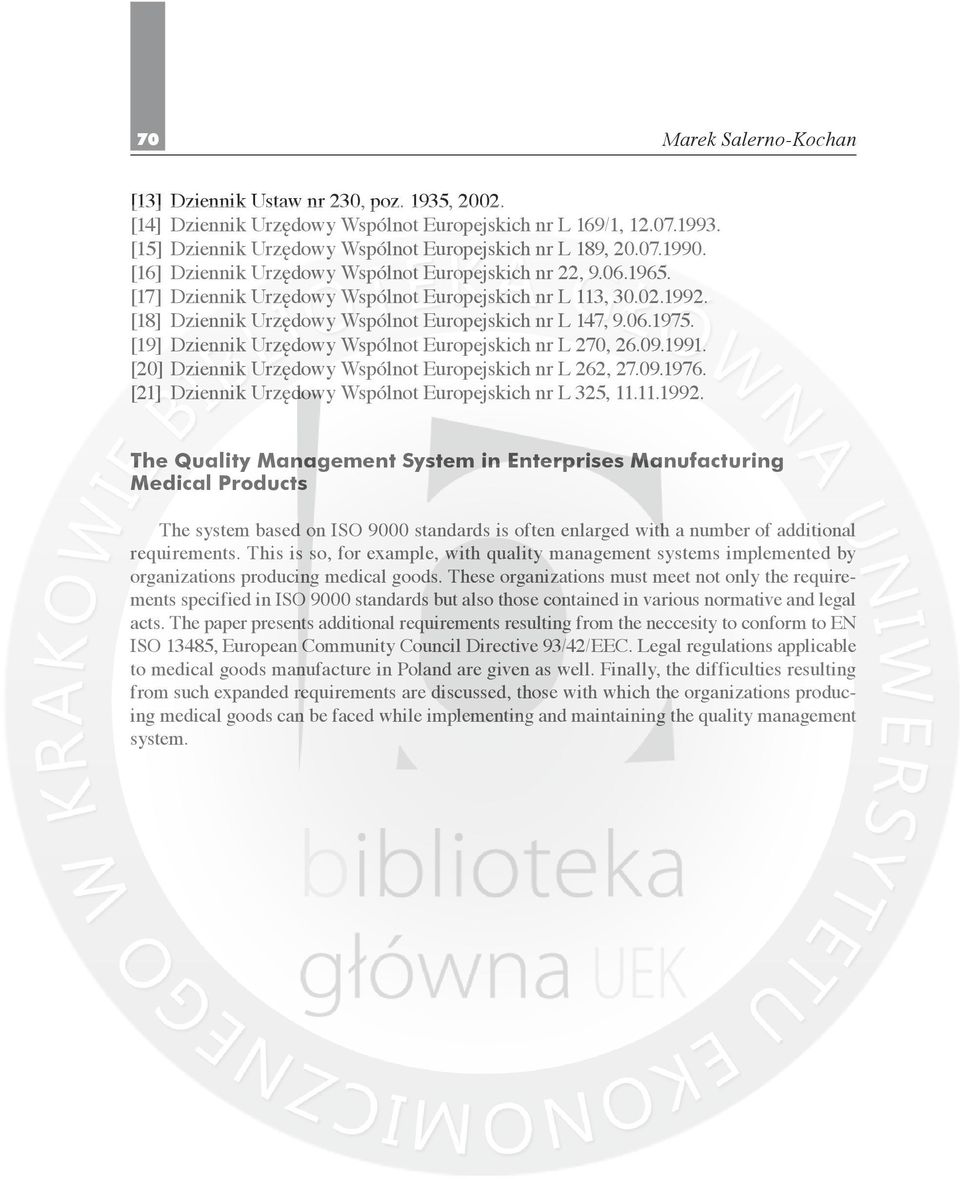 [19] Dziennik Urzędowy Wspólnot Europejskich nr L 270, 26.09.1991. [20] Dziennik Urzędowy Wspólnot Europejskich nr L 262, 27.09.1976. [21] Dziennik Urzędowy Wspólnot Europejskich nr L 325, 11.11.1992.