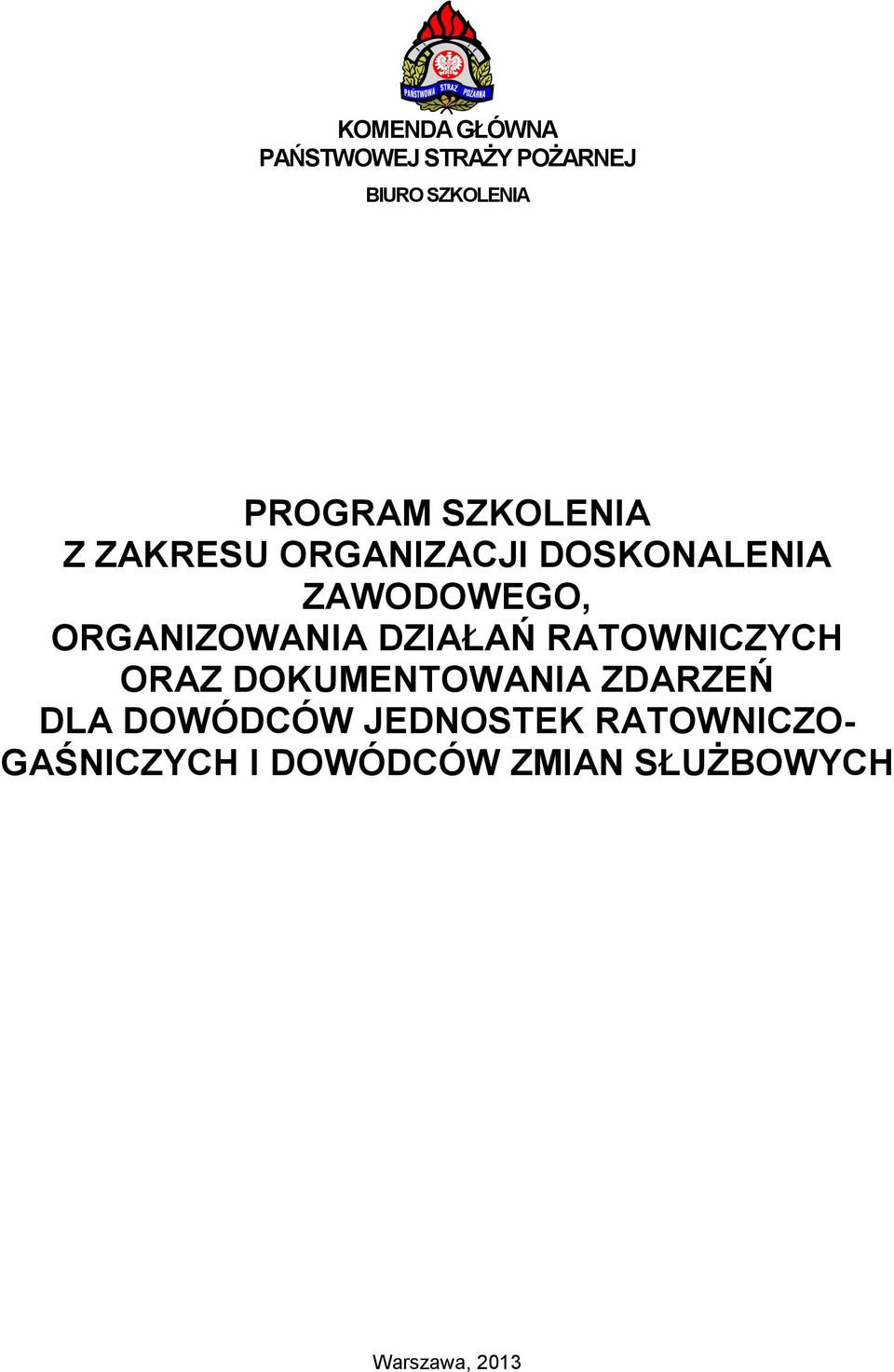 ORGANIZOWANIA DZIAŁAŃ RATOWNICZYCH ORAZ DOKUMENTOWANIA ZDARZEŃ DLA