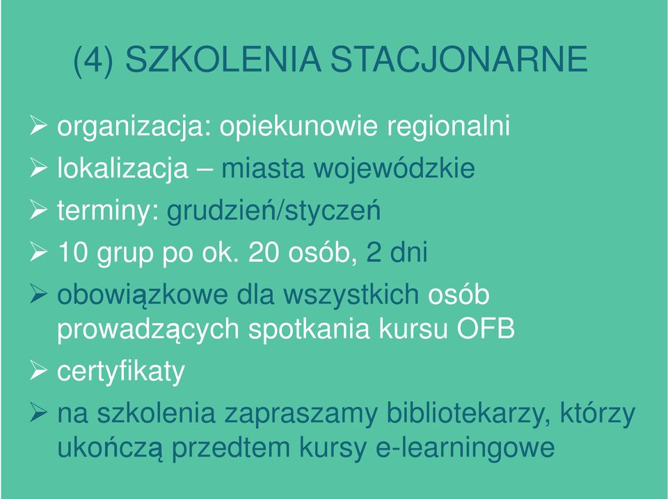 20 osób, 2 dni obowiązkowe dla wszystkich osób prowadzących spotkania kursu