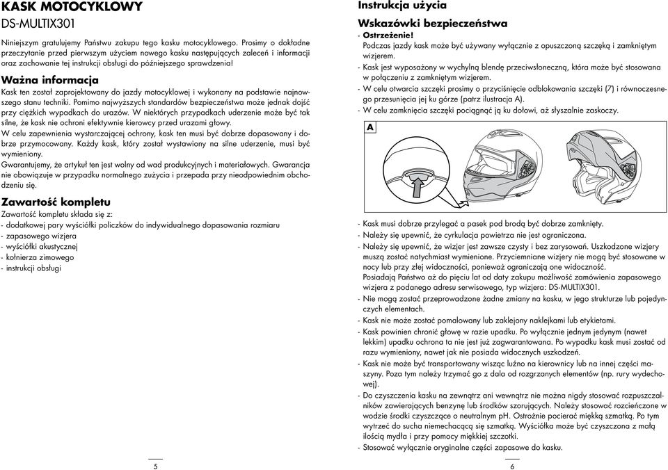 Ważna informacja Kask ten został zaprojektowany do jazdy motocyklowej i wykonany na podstawie najnowszego stanu techniki.