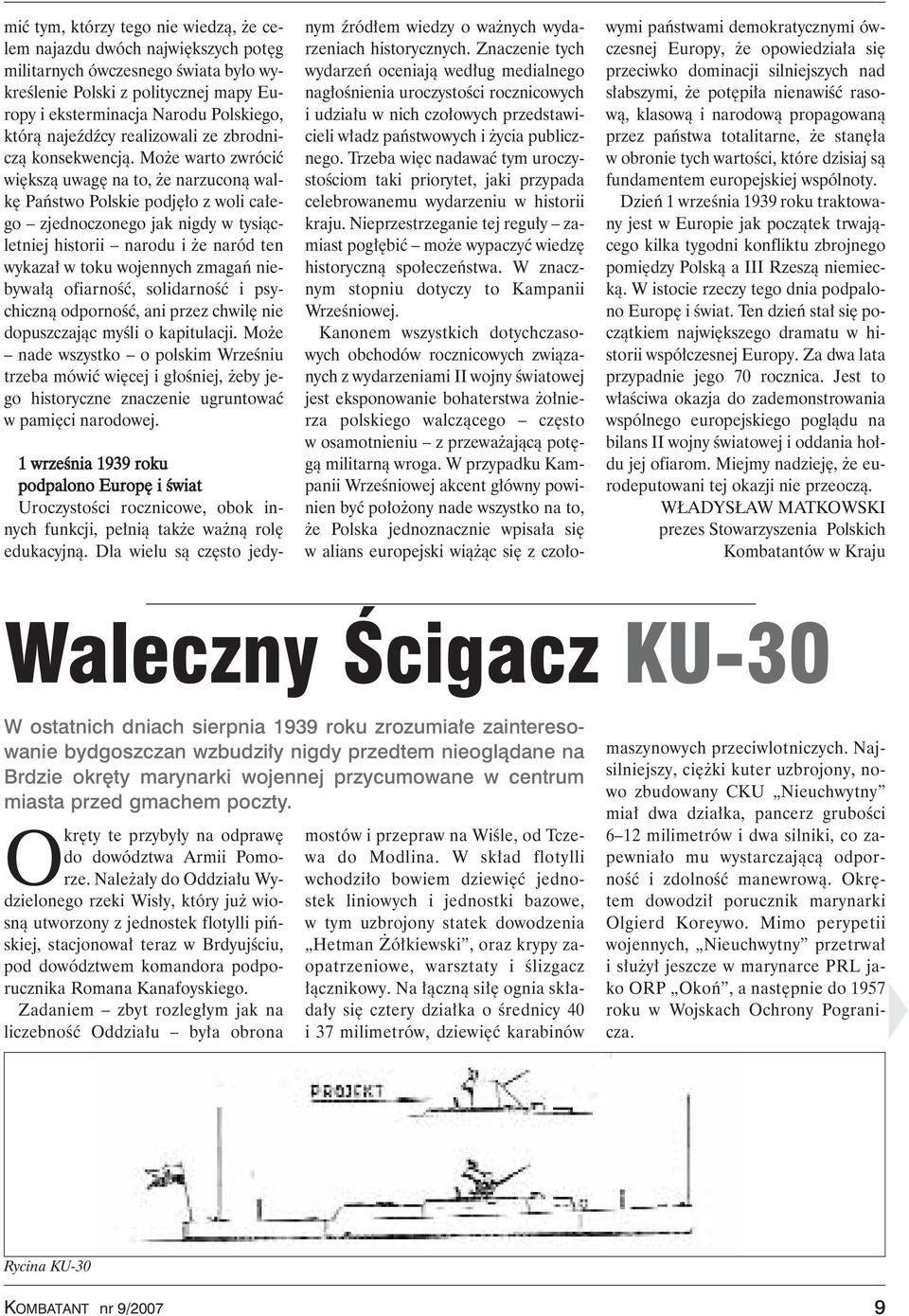 Mo e warto zwróciç wi kszà uwag na to, e narzuconà walk Paƒstwo Polskie podj o z woli ca ego zjednoczonego jak nigdy w tysiàcletniej historii narodu i e naród ten wykaza w toku wojennych zmagaƒ