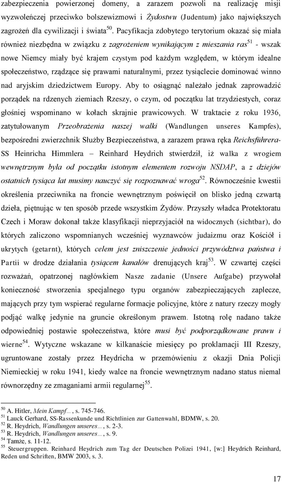 idealne społeczeństwo, rządzące się prawami naturalnymi, przez tysiąclecie dominować winno nad aryjskim dziedzictwem Europy.