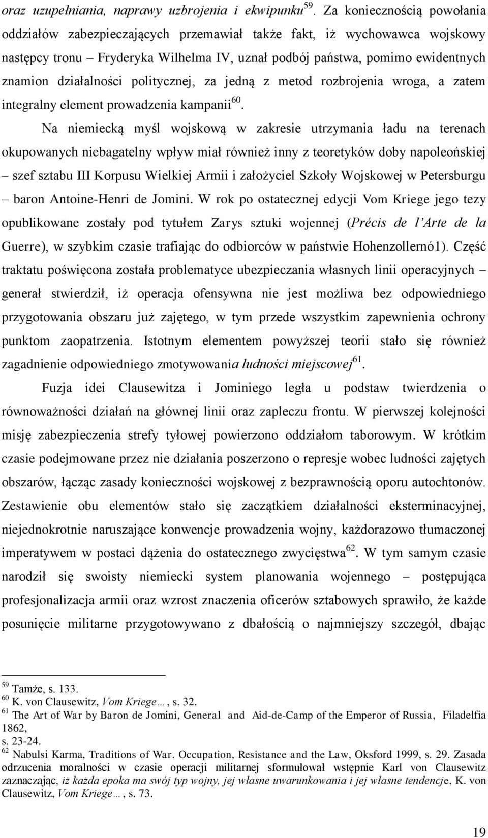 działalności politycznej, za jedną z metod rozbrojenia wroga, a zatem integralny element prowadzenia kampanii 60.